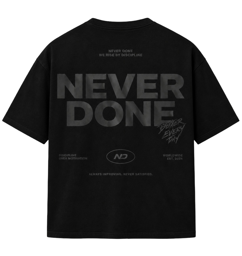 NVR DONE Shirt