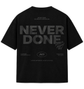 NVR DONE Shirt